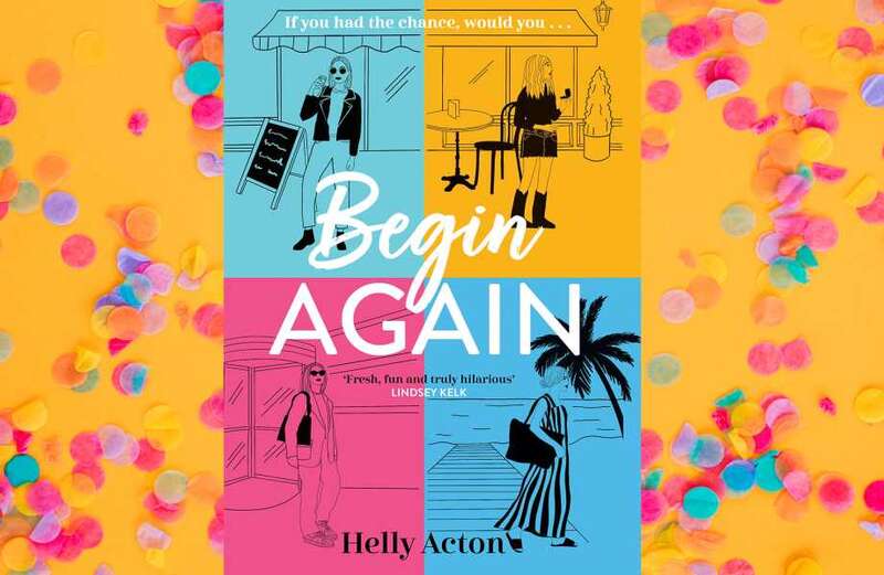 Win a copy of Begin again by Helly Acton in this week's Fabulous book competition